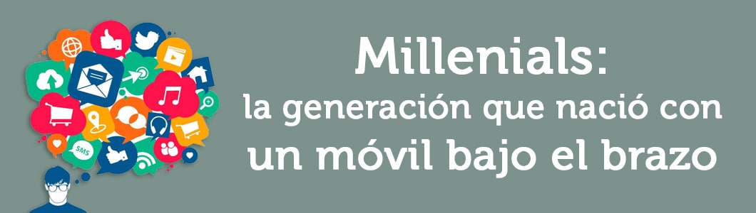 Millennials: la generación que nació con un móvil bajo el brazo