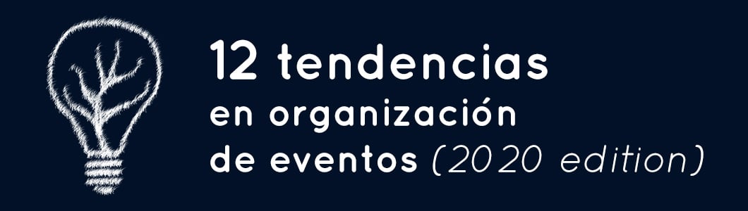 12 tendencias en organización de eventos 2020